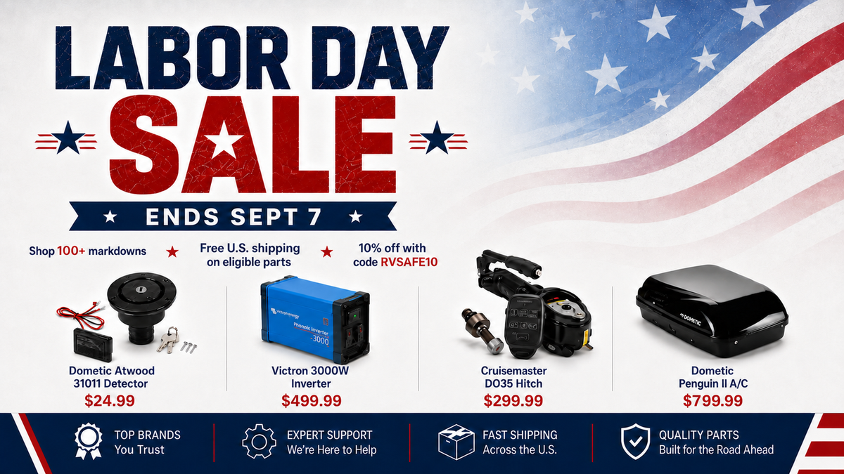 Labor Day Sale ends Sept 7: 100+ markdowns, free U.S. shipping on eligible parts and 10% off with code RVSAFE10. Featuring the Dometic Atwood 31011 detector, Victron 3000W inverter, Cruisemaster DO35 hitch and Dometic Penguin II air conditioner.